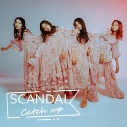 SCANDAL Catch up supported by 明治ブルガリアヨーグルト