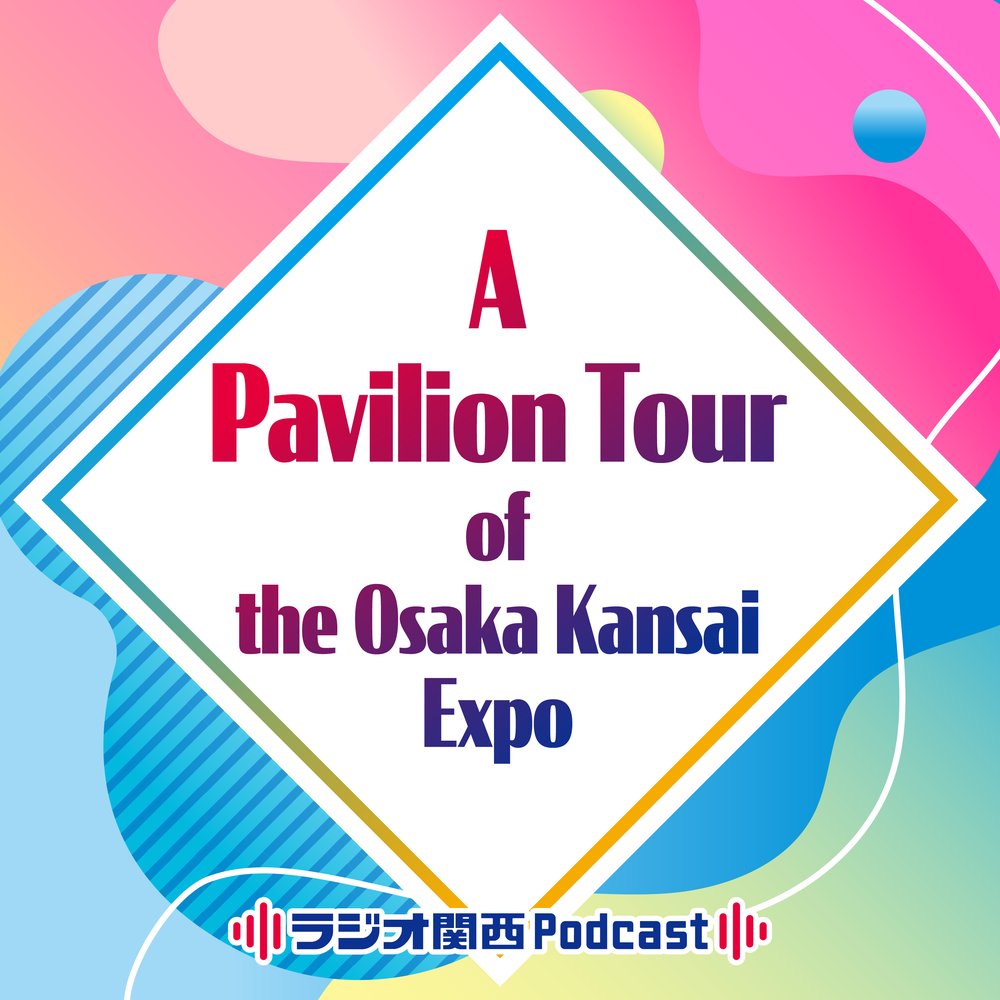 A Pavilion Tour of the Osaka Kansai Expo