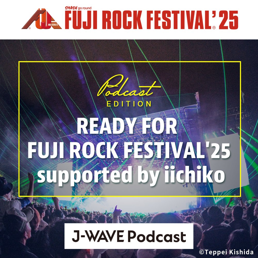 READY FOR FUJI ROCK FESTIVAL’25 supported by iichiko