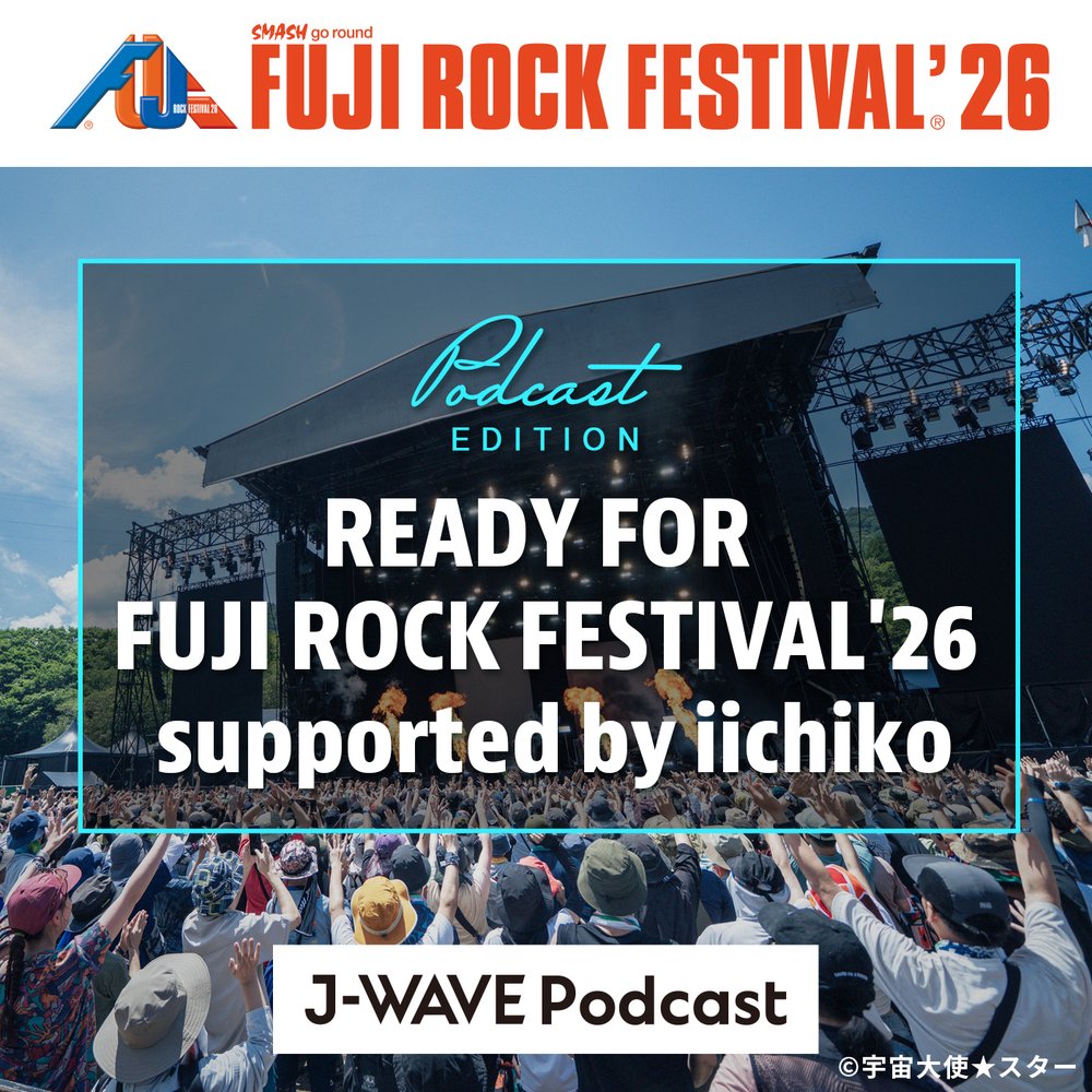READY FOR FUJIROCK FESTIVAL '26 supported by iichiko | radiko