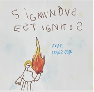 Sigmundus Est Ignitus / Zsigmond Gerloczy & Louis Cole